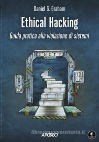 Ebook Ethical Hacking di Daniel G. Graham edito da Feltrinelli Editore