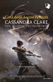 Ebook Shadowhunters - 5. Città delle anime perdute di Clare Cassandra edito da Mondadori