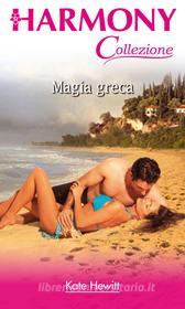 Ebook Magia greca di Kate Hewitt edito da HarperCollins Italia