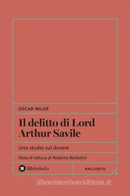 Ebook Il delitto di Lord Arthur Savile di Oscar Wilde edito da Bibliotheka