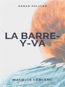 Ebook La Barre-y-va di Maurice Leblanc edito da Books on Demand