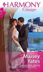 Ebook La sposa del greco di Maisey Yates edito da HarperCollins Italia