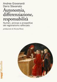 Ebook Autonomia, differenziazione, responsabilità di Andrea Giovanardi, Dario Stevanato edito da Marsilio