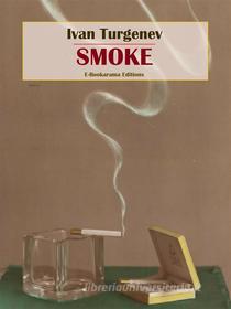 Ebook Smoke di Ivan Turgenev edito da E-BOOKARAMA