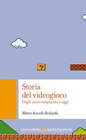 Ebook Storia del videogioco di Marco Accordi Rickards edito da Carocci editore S.p.A.