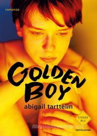 Ebook Golden Boy di Tarttelin Abigail edito da Mondadori
