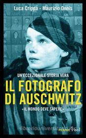 Ebook Il fotografo di Auschwitz di Onnis Maurizio, Crippa Luca edito da Piemme