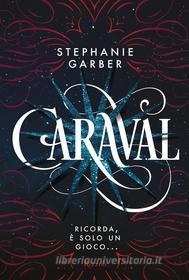 Ebook Caraval di Garber Stephanie edito da Rizzoli