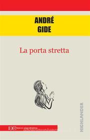 Ebook La porta stretta di André Gide edito da Edizioni Clandestine