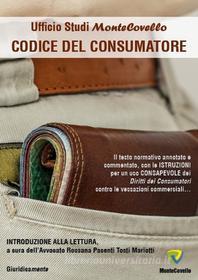 Ebook CODICE DEL CONSUMATORE di Ufficio Studi Montecovello edito da Montecovello