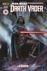 Ebook Star Wars: Darth Vader (2015) 1 di Kieron Gillen, Salvador Larroca edito da Panini Spa - Socio Unico