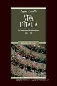 Ebook Viva l’Italia di Pietro Cavallo edito da Liguori Editore