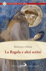 Ebook La Regola e altri scritti di San Francesco d'Assisi edito da San Paolo Edizioni