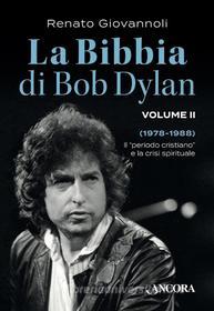 Ebook La Bibbia di Bob Dylan. Volume II di Giovannoli Renato edito da Ancora