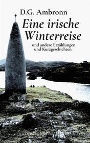 Ebook Eine irische Winterreise di D.G. Ambronn edito da Books on Demand
