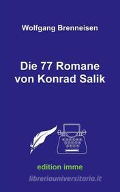Ebook Die 77 Romane von Konrad Salik di Wolfgang Brenneisen edito da Books on Demand