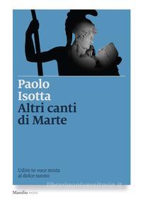 Ebook Altri canti di Marte di Paolo Isotta edito da Marsilio