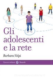 Ebook Gli adolescenti e la rete di Barbara Volpi edito da Carocci editore S.p.A.