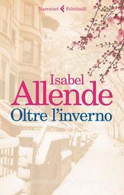 Ebook Oltre l'inverno di Isabel Allende edito da Feltrinelli Editore