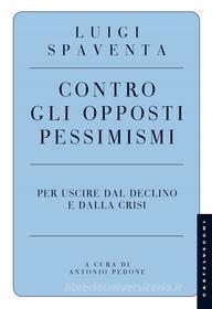 Ebook Contro gli opposti pessimismi di Luigi Spaventa edito da Castelvecchi