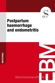 Ebook Postpartum Haemorrhage and Endometritis di Sics Editore edito da SICS