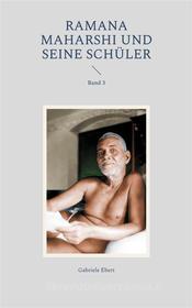 Ebook Ramana Maharshi und seine Schüler di Gabriele Ebert edito da Books on Demand