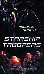 Ebook Starship troopers di Heinlein Robert A. edito da Mondadori