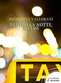 Ebook Dentro la notte, e ciao di Vallorani Nicoletta edito da Laurana Editore