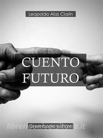 Ebook Cuento futuro di Leopoldo Alas Clarín a €  - 9788832956924 |  Libreria Universitaria