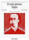 Il Mio Primo Satie - Fascicolo I Ed. A. Valentino - 13 Pezzi Facili Per Pianoforte I Grandi Classici Per I Giovani Pianisti