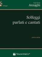 Solfeggi Parlati E Cantati Vol.1 di  Luigi Oreste Anzaghi