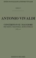 Concerti Per Vl. E Vc. Solisti Archi E B.C.: In Si Bem. Rv 547 F Iv, 2 - T 35 Opere Strumentali Di A. Vivaldi (Malipiero)