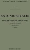 Concerti Per Archi E B.C.: In Sol 'Alla Rustica' Rv 151 F Xi, 11 - T 49 Opere Strumentali Di A. Vivaldi (Malipiero)