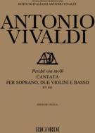 Cantata Per Soprano: Perche Son Molli Rv 681 Ed. Critica F. Degrada - Per Soprano, 2 Violini E Basso Edizione Critica Delle Opere Di A. Vivaldi - Partitura