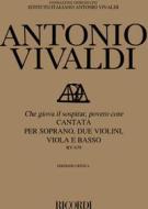 Cantata Per Soprano: Che Giova Il Sospirar,  Povero Core Rv 679 Ed. Critica F. Degrada - Cantata Per Soprano, 2 Violini, Viola E Basso Edizione Critica Delle Opere Di A. Vivaldi - Partitura