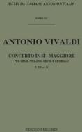 Concerti Per Strumenti Diversi, Archi E B.C.: In Si Bem. Per Ob. E Vl. Rv 548 F Xii, 16 - T 73 Opere Strumentali Di A. Vivaldi (Malipiero)