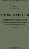 Concerti Per Vl. E Vc. Solisti Archi E B.C.: In Fa 'Il Proteo O Sia Il Mondo Al Rovescio' Rv 544 F Iv, 5 - T 135 Opere Strumentali Di A. Vivaldi (Malipiero)