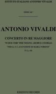 Concerti Per Vl., Archi E B.C.: In Re 'In Due Cori' 'Per La Ss. Assunzione Di Maria Vergine' Rv 582 F I, 62 - T 141 Opere Strumentali Di A. Vivaldi (Malipiero)