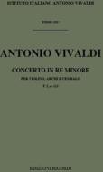 Concerti Per Vl., Archi E B.C.: In Re Min. Rv 235 F I, 113 - T 258 Opere Strumentali Di A. Vivaldi (Malipiero)