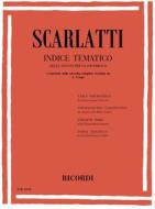 Opere Complete / Sonate Ed. A. Longo - Indice Tematico Opera Completa Per Clavicembalo In Dieci Volumi E Un Supplemento
