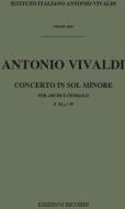 Concerti Per Archi E B.C.: In Sol Min. Rv 154 F Xi, 39 - T 310 Opere Strumentali Di A. Vivaldi (Malipiero)