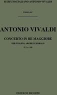 Concerti Per Vl., Archi E B.C.: In Re Rv 224 F I, 158 - T 343 Opere Strumentali Di A. Vivaldi (Malipiero)