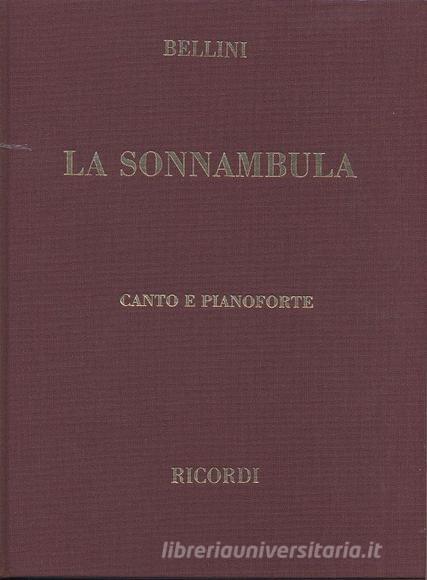 La Sonnambula Ed. Tradizionale - Riduzione Per Canto E Pianoforte (Testo Cantato Italiano) Opera Vocal Score Series - Spartito (Ril. Cartonato)