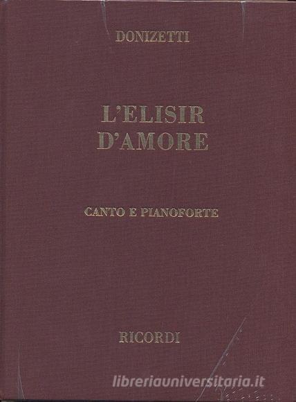 L'Elisir D'Amore Ed. Tradizionale - Riduzione Per Canto E Pianoforte (Testo Cantato Italiano) Opera Vocal Score Series - Spartito (Ril. Cartonato)