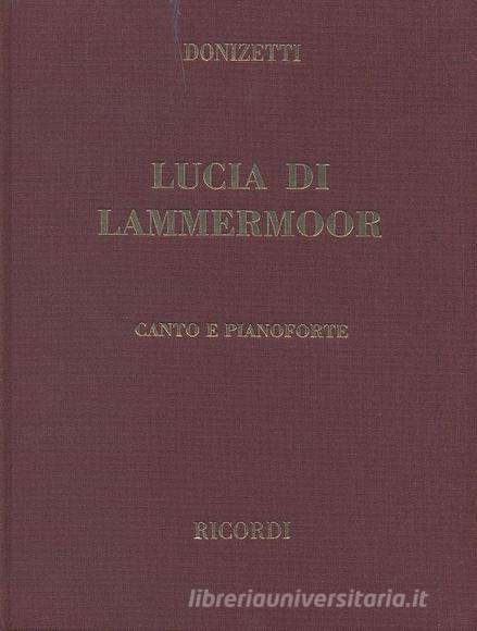 Lucia Di Lammermoor Ed. Tradizionale - Riduzione Per Canto E Pianoforte (Testo Cantato Italiano) Opera Vocal Score Series - Spartito (Ril. Cartonato)