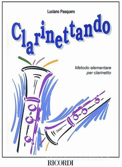 Clarinettando Metodo Per Clarinetto. Livello Base - Volume 1