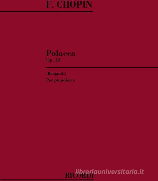 Polacche: N. 6 In La Bem. Op. 53 'Eroica' Per Pianoforte Ed. A. Brugnoli