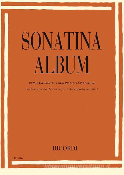 Sonatina Album (Livello Intermedio - Niveau Moyen - Schwierigkeitsgrad: Mittel) Per Pianoforte - Pour Piano - Fur Klavier Spartito