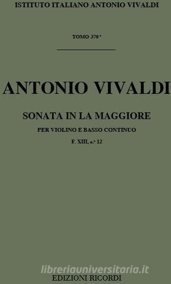 Sonate Per Vl. E B.C.: In La Rv 29 F Xiii, 12 - T 370 Opere Strumentali Di A. Vivaldi (Malipiero)