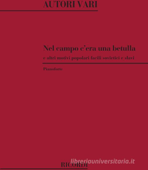 Nel Campo C'Era Una Betulla E Altri Motivi Popolari Facili Sovietici E Slavi Per Pianoforte Spartito